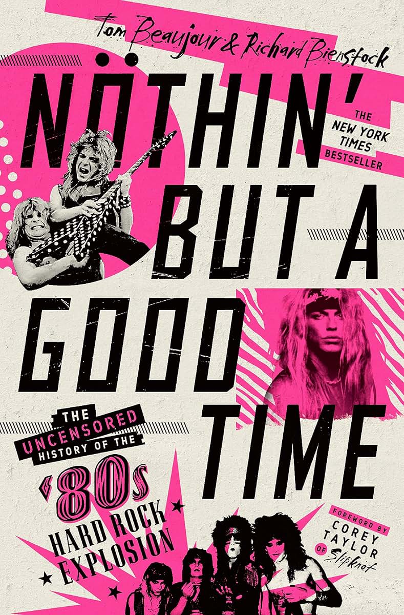 Nthin' But a Good Time: The Uncensored History of the '80s H