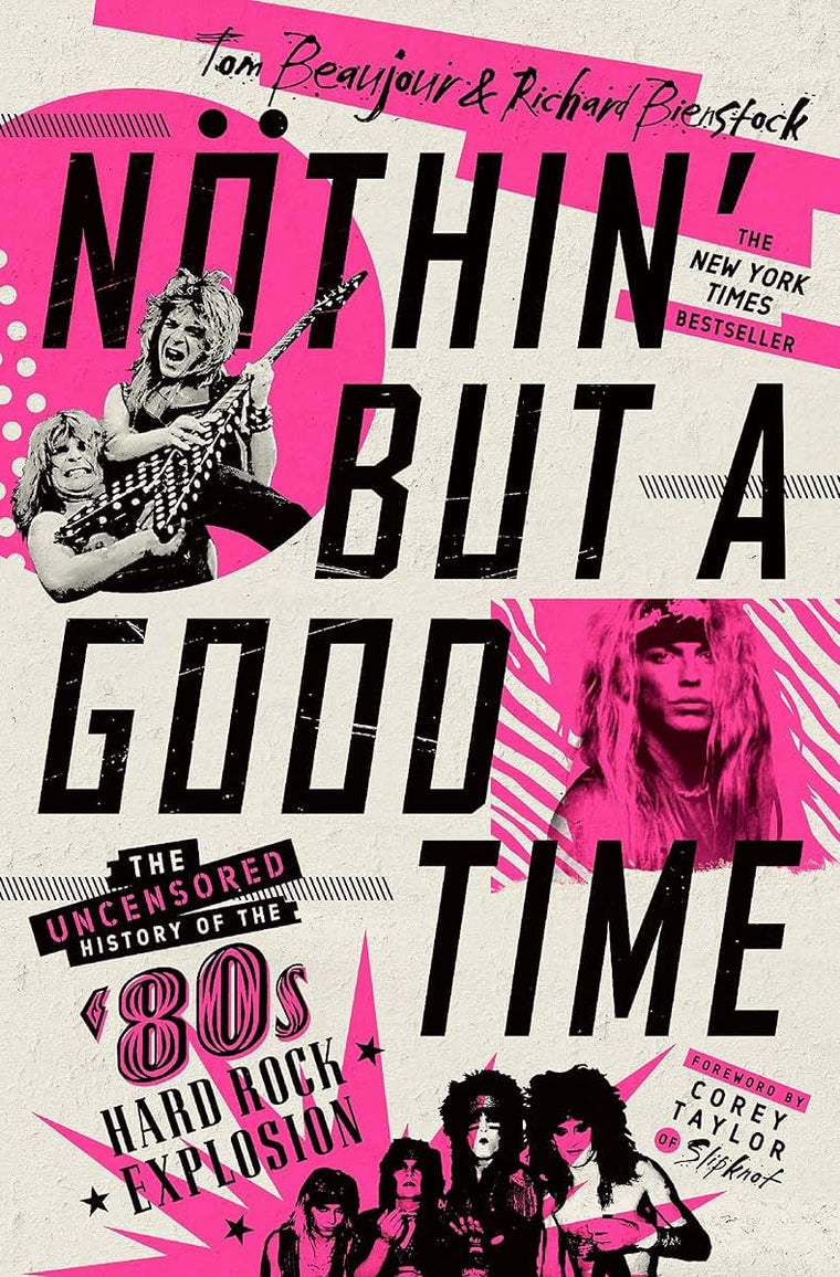 Nthin' But a Good Time: The Uncensored History of the '80s H