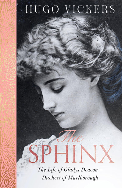 The Sphinx: The Life of Gladys Deacon - Duchess of Marlborough