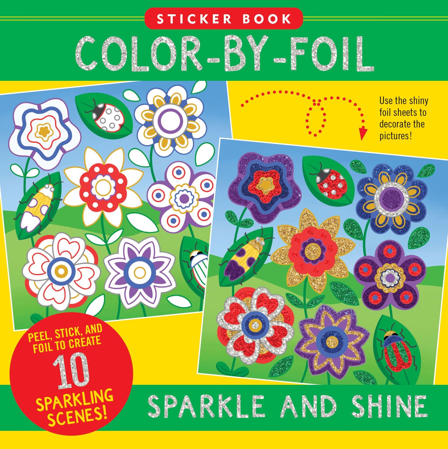 Color-By-Foil Sticker Book - Sparkle and Shine Create 10 amazing scenes using shiny colored foils. Just peel, press and lift. Voila!)