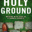 Holy Ground: Walking with Jesus as a Former Catholic