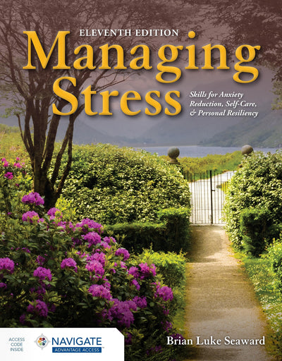 Managing Stress: Skills for Anxiety Reduction, Self-Care, and Personal Resiliency: .