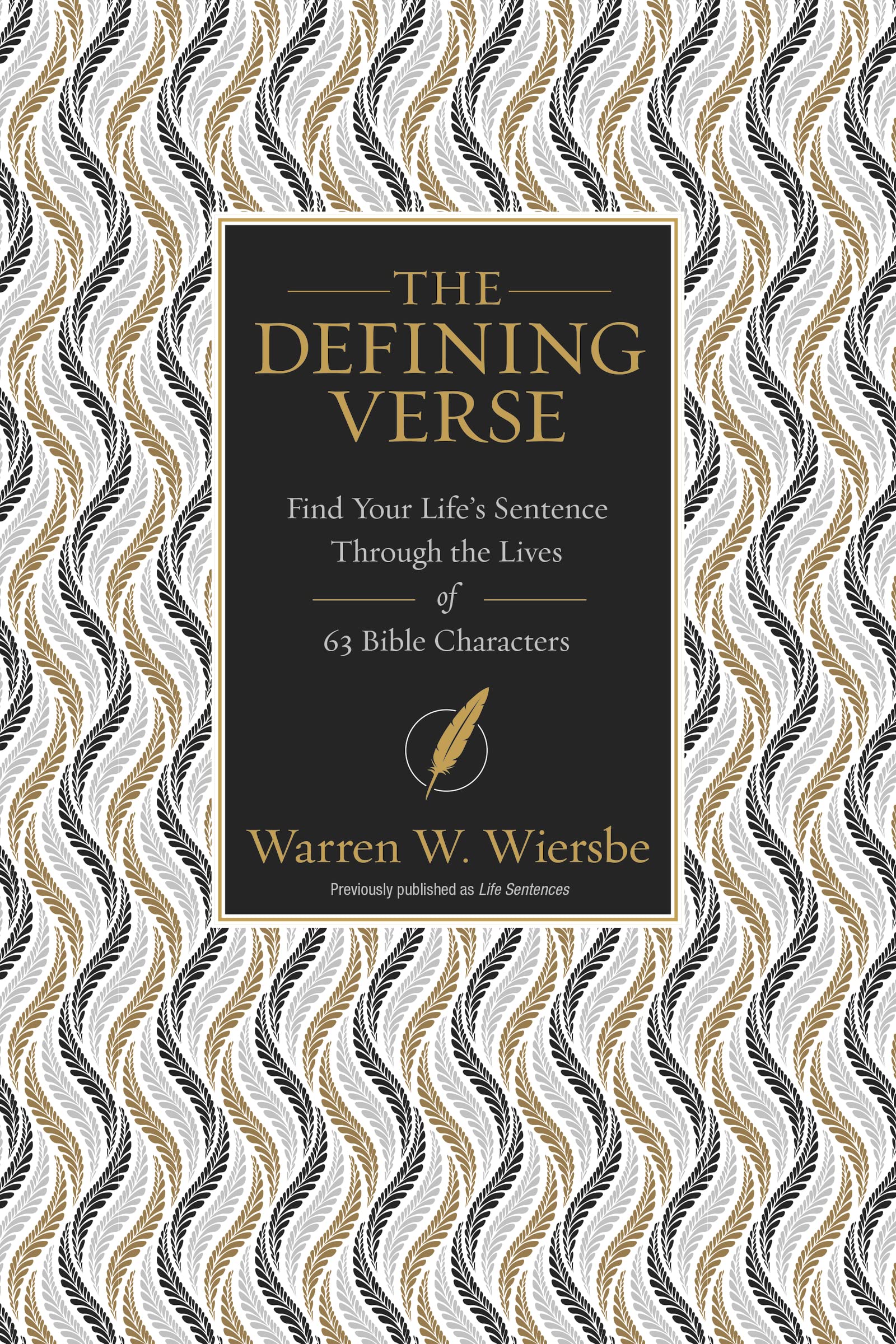 The Defining Verse: Find Your Lifes Sentence Through the Lives of 63 Bible Characters