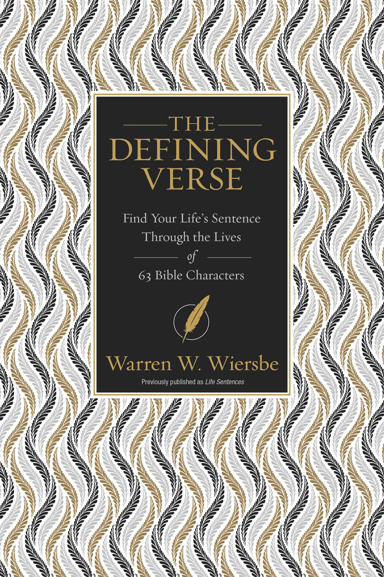 The Defining Verse: Find Your Lifes Sentence Through the Lives of 63 Bible Characters