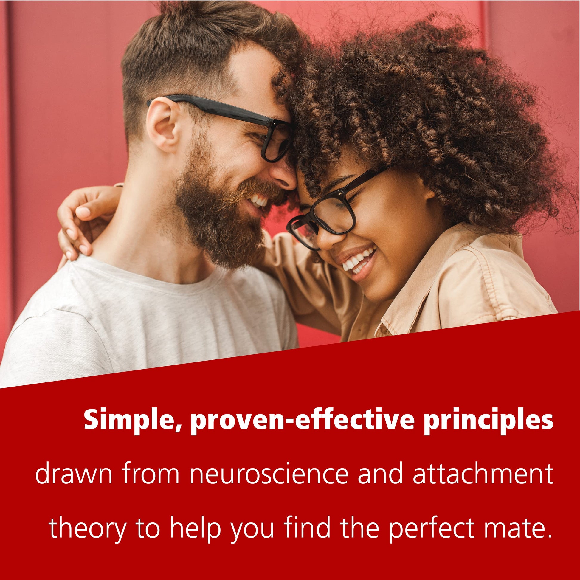 Wired for Dating: How Understanding Neurobiology and Attachment Style Can Help You Find Your Ideal Mate