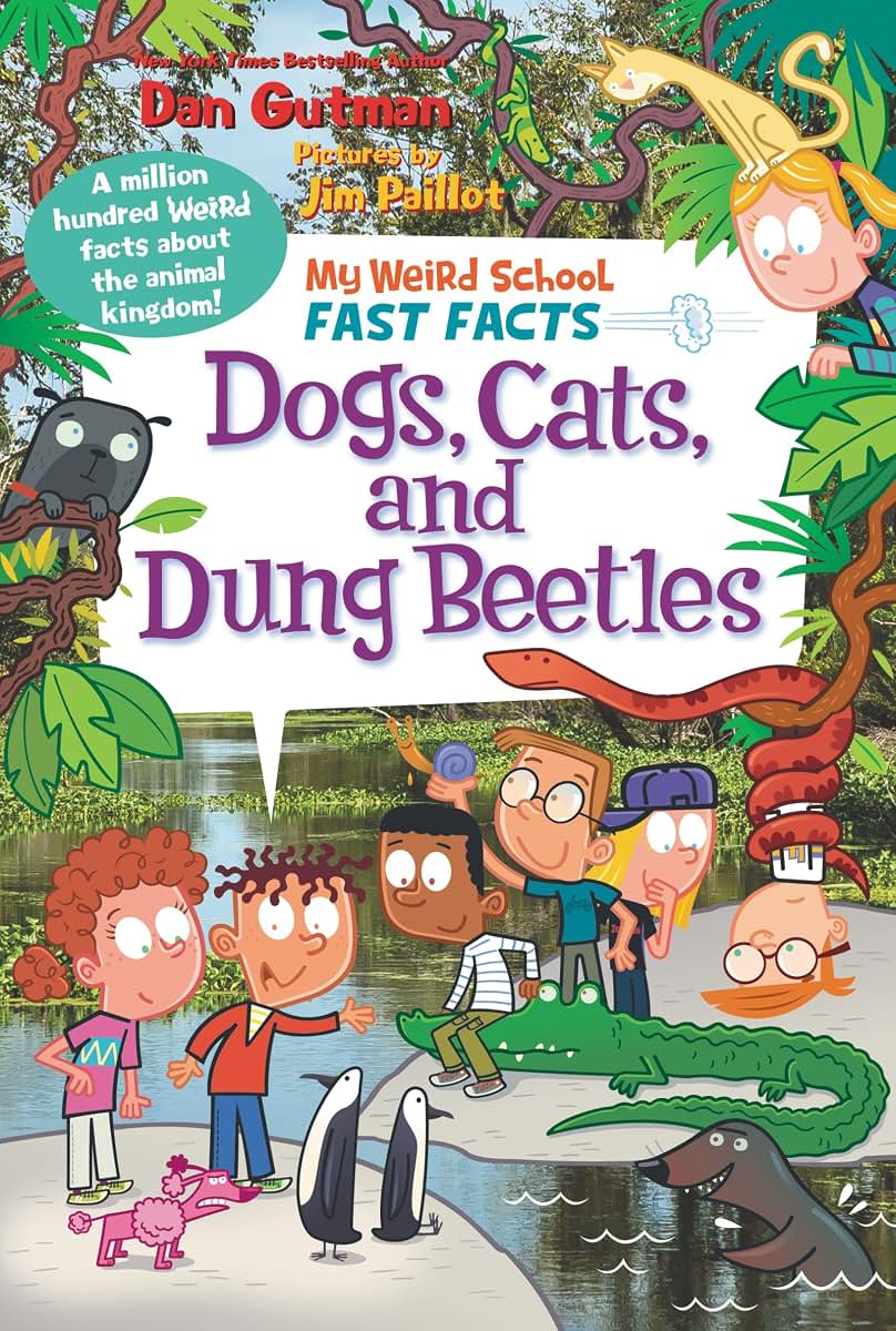 My Weird School Fast Facts: Dogs, Cats, and Dung Beetles (My Weird School Fast Facts, 5)