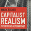Capitalist Realism: Is There No Alternative?