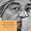 Madame President: The Extraordinary Journey of Ellen Johnson Sirleaf