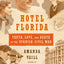 Hotel Florida: Truth, Love, and Death in the Spanish Civil War: Truth, Love, and Death in the Spanish Civil War