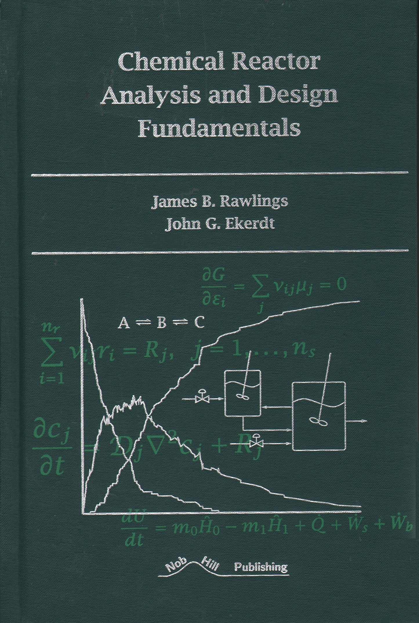 Chemical Reactor Analysis and Design Fundamentals by James B