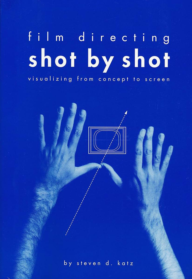 Film Directing Shot by Shot: Visualizing from Concept to Scr