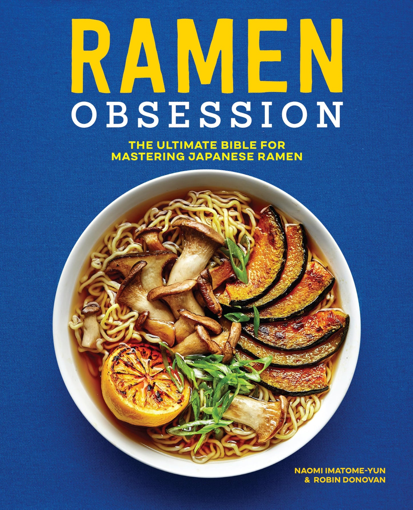 Ramen Obsession: The Ultimate Bible for Mastering Japanese R