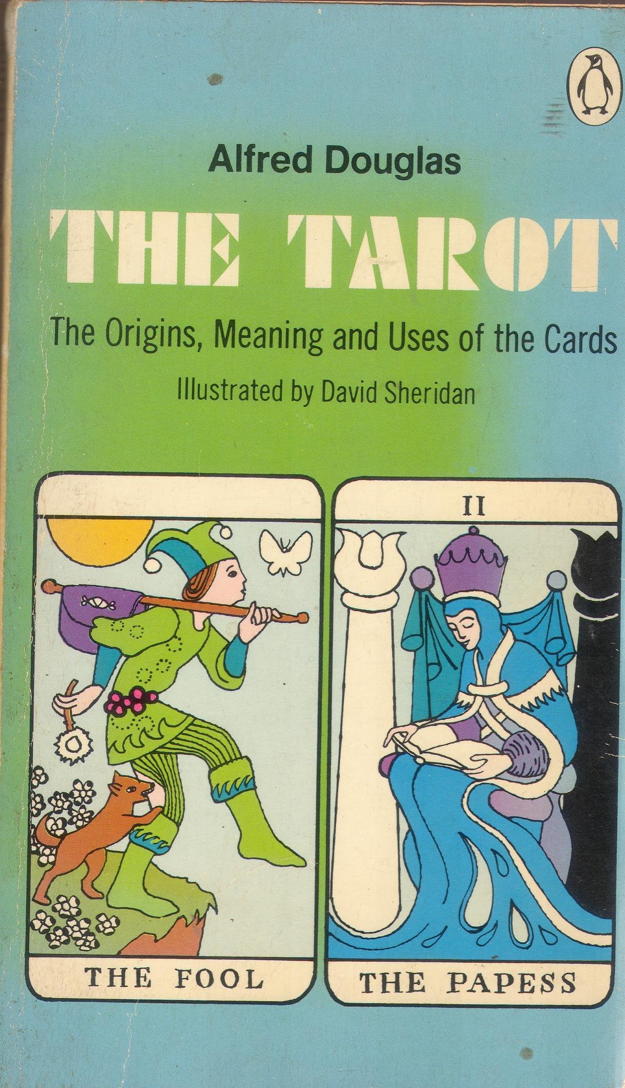 Tarot: The Origins, Meaning and Uses of the Cards by Douglas