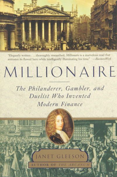 Millionaire: The Philanderer, Gambler, and Duelist Who Invented
