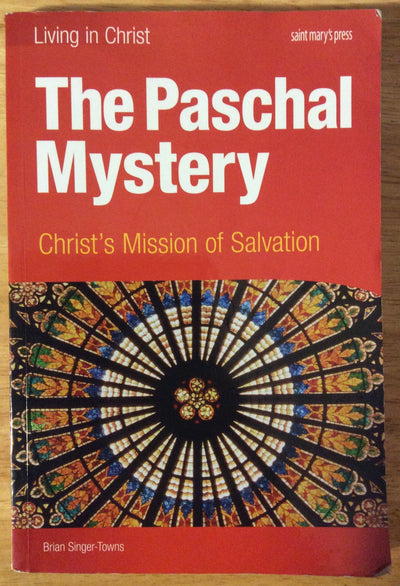 The Paschal Mystery: Christ's Mission of Salvation (Living in Christ)