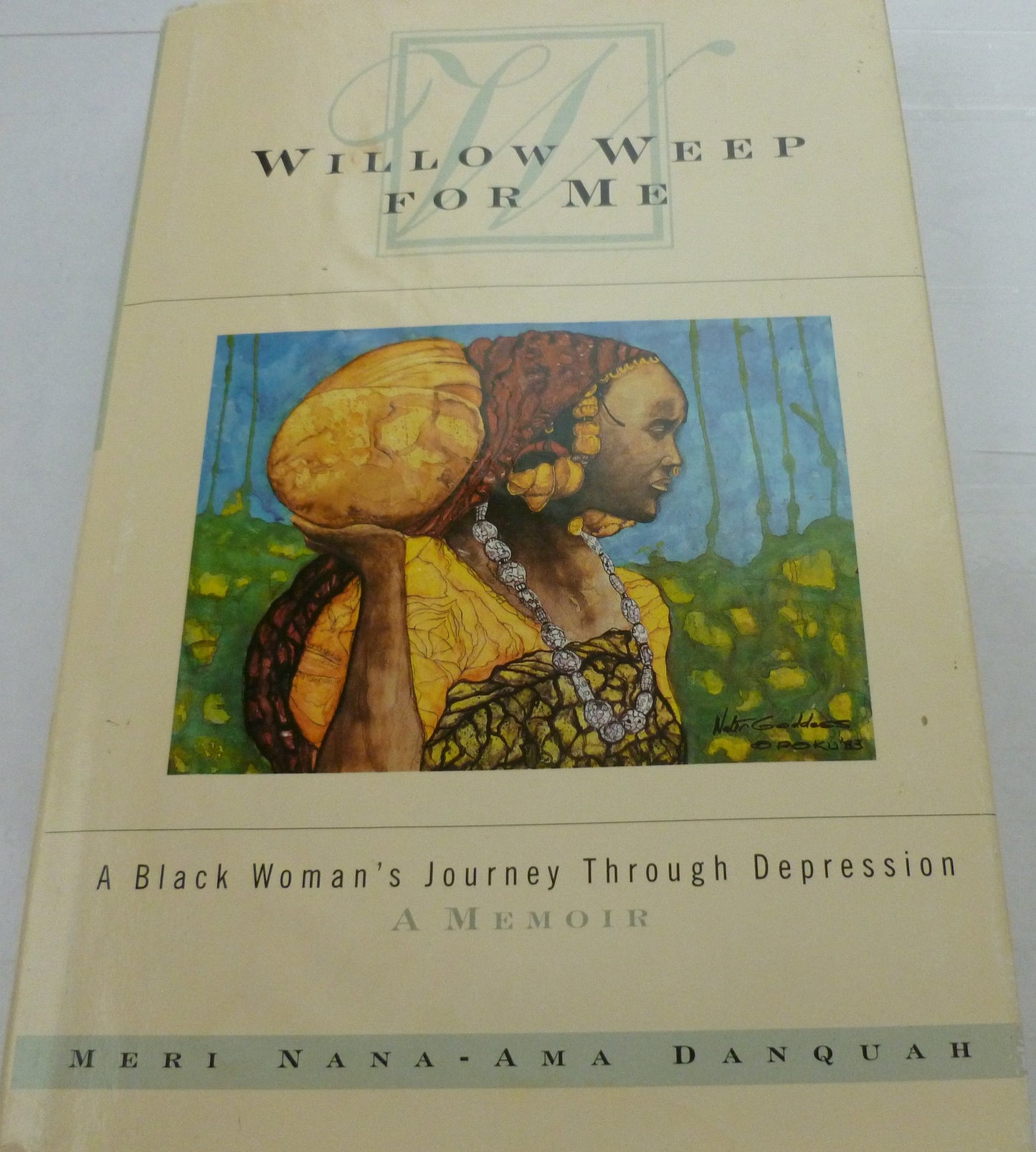 Willow Weep for Me: A Black Woman's Journey Through Depressi