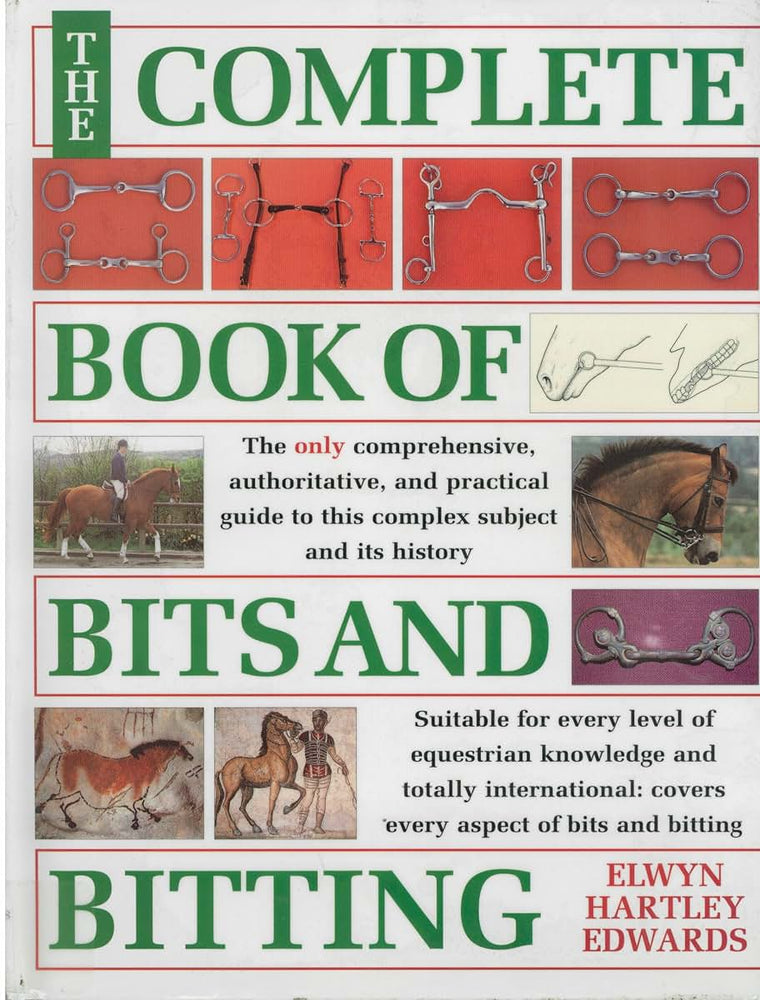 The Complete Book of Bits & Bitting by Hartley Edwards, Elwy
