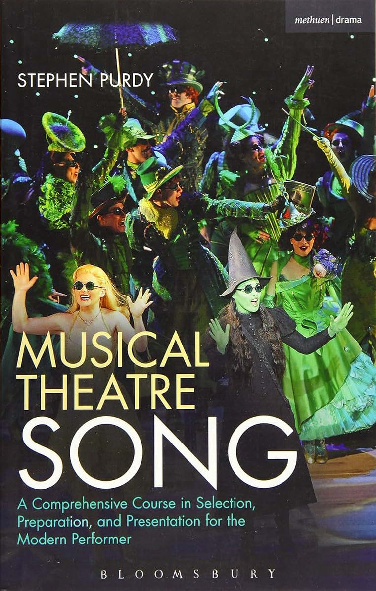 Musical Theatre Song: A Comprehensive Course in Selection, Preparation, and Presentation for the Modern Performer (Performance Books)
