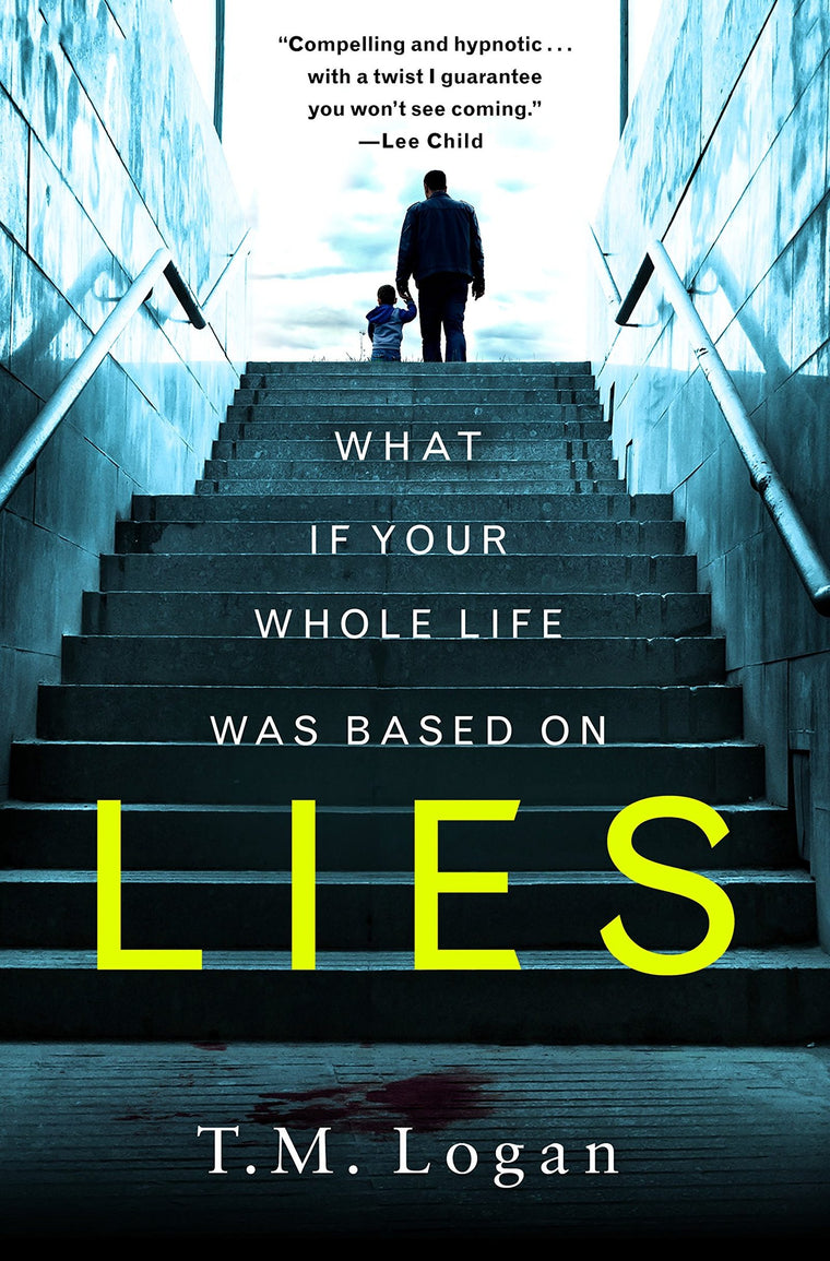 Lies: A Novel by T. M. Logan