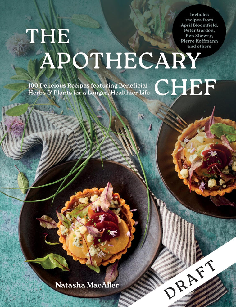 The Apothecary Chef: 100 Delicious Recipes featuring Beneficial Herbs & Plants for a Longer, Healthier Life