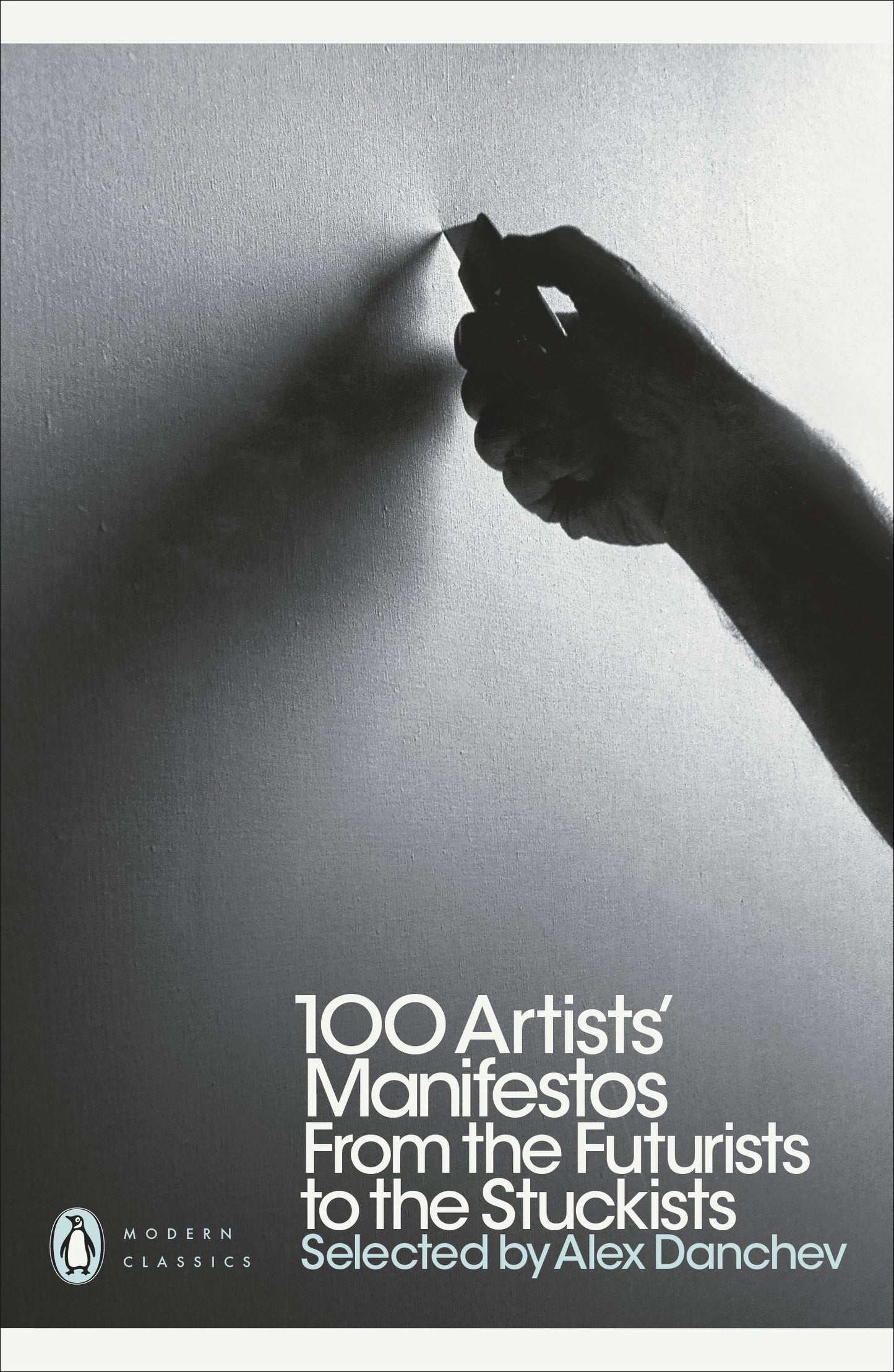 Modern Classics 100 Artists' Manifestos: From The Futurists To The Stuckists