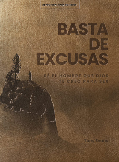 Basta de excusas: Un devocional de 90 días para hombres / No More Excuses: A 90-Day Devotional for Men (Spanish Edition)