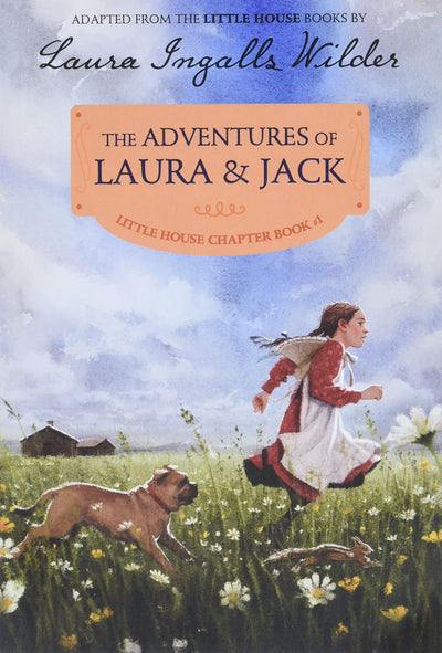 The Adventures of Laura & Jack: Reillustrated Edition (Little House Chapter Book, 1)