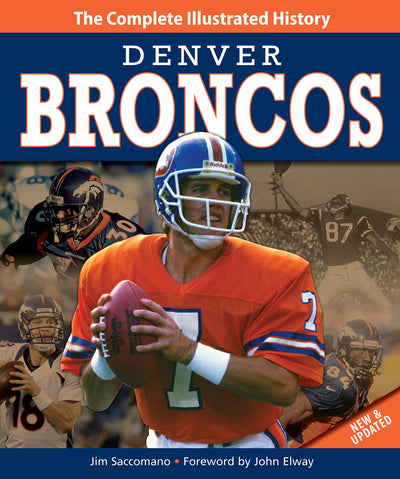 Denver Broncos New & Updated Edition: The Complete Illustrated History