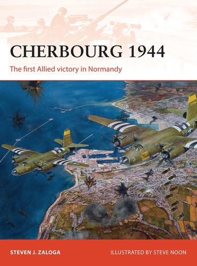 Cherbourg 1944: The first Allied victory in Normandy (Campaign, 278)