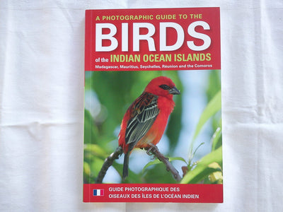 A Photographic Guide to the Birds of the Indian Ocean Islands: Madagascar, Mauritius, Seychelles, Réunion and the Comoros
