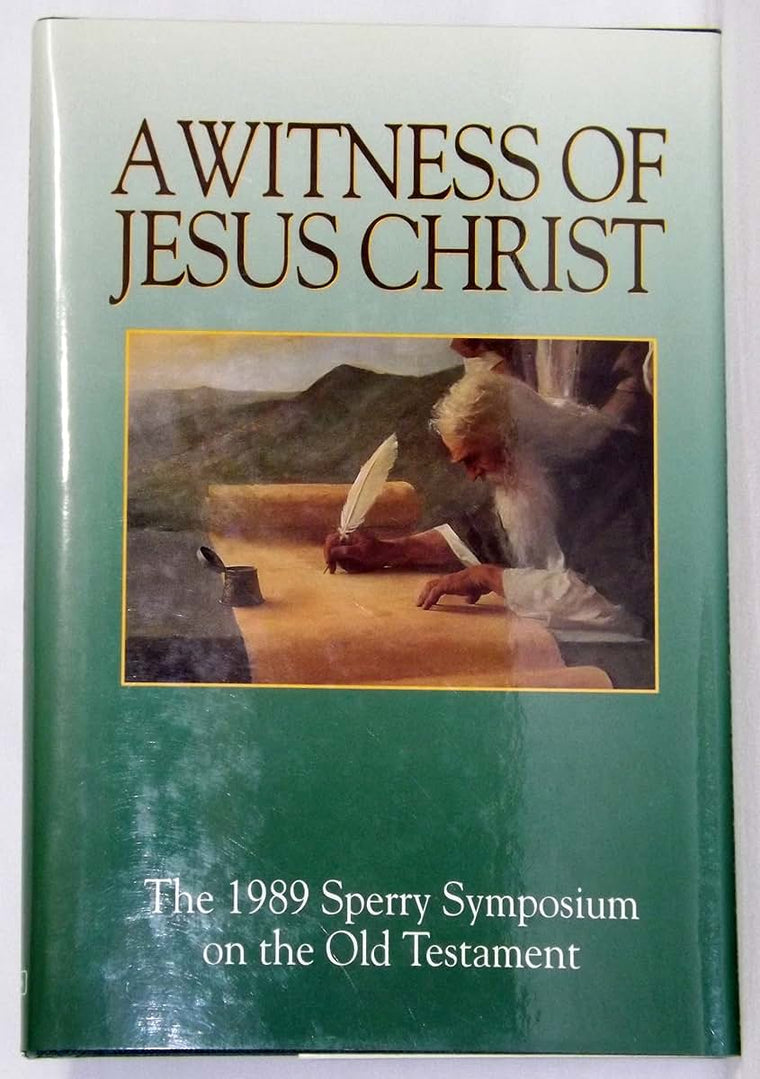 A Witness of Jesus Christ: The 1989 Sperry Symposium on the Old Testament