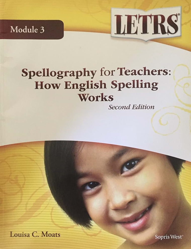 Spellography for Teachers: How English Spelling Works (LETRS Module 3)
