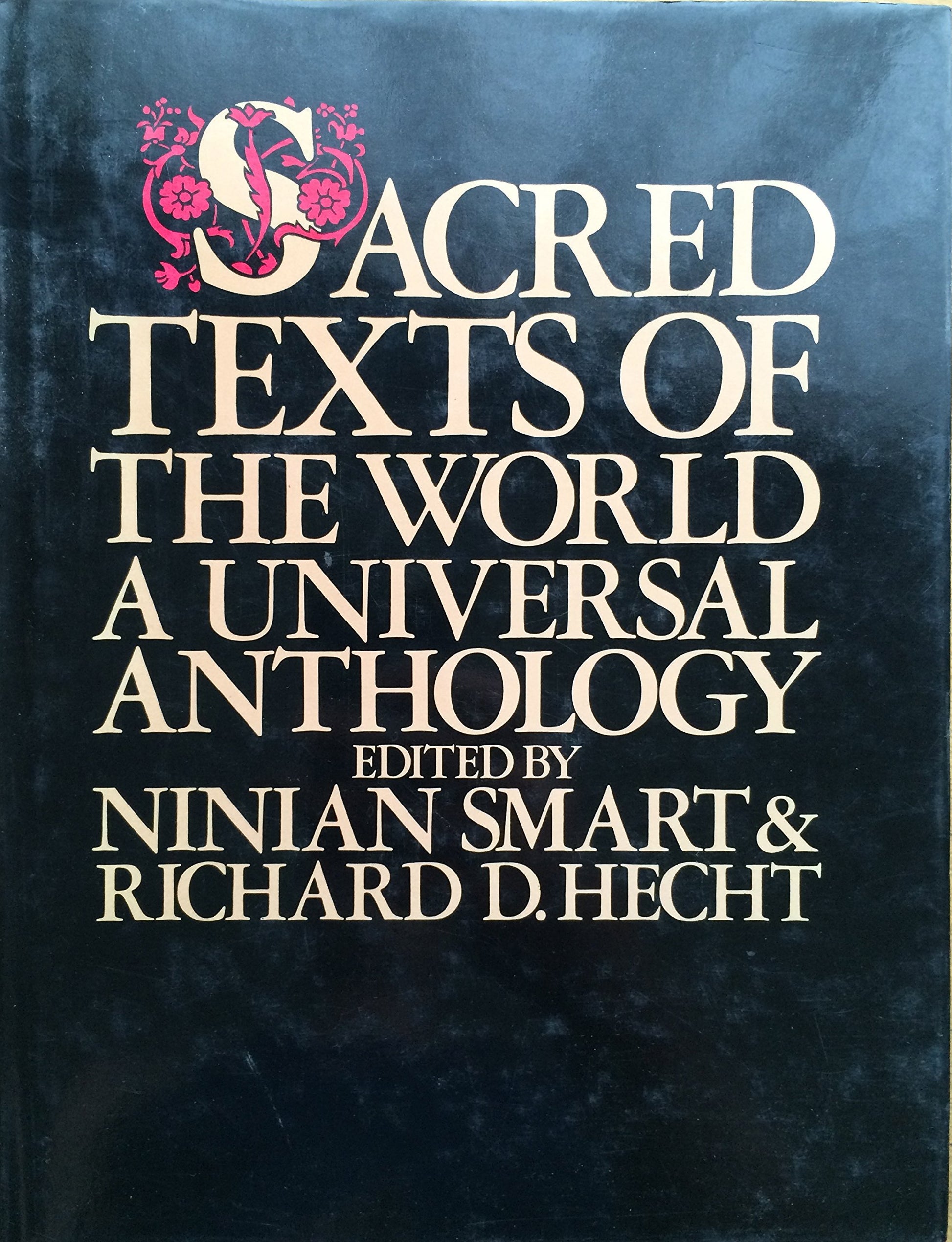 Sacred Texts of the World: A Universal Anthology