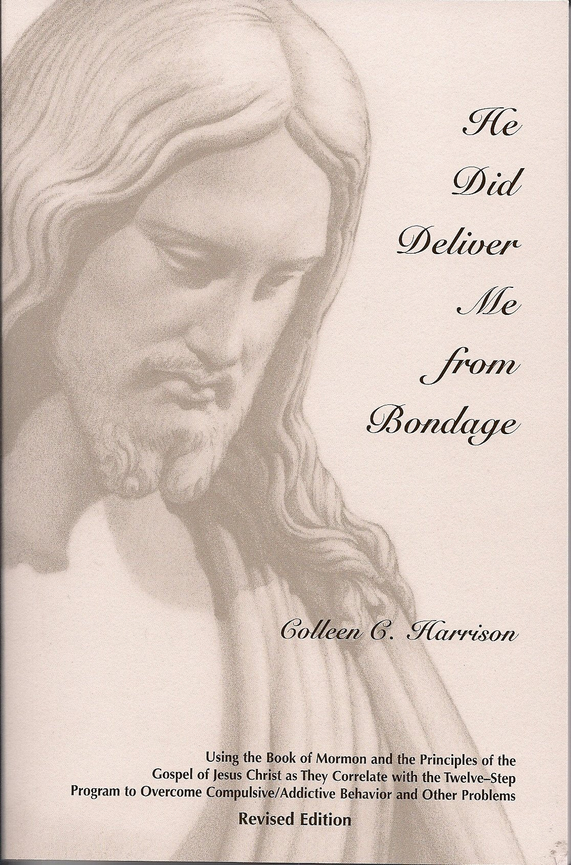 He Did Deliver Me From Bondage (Revised Edition) by Colleen