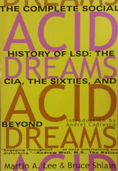 Acid Dreams: The Complete Social History of LSD