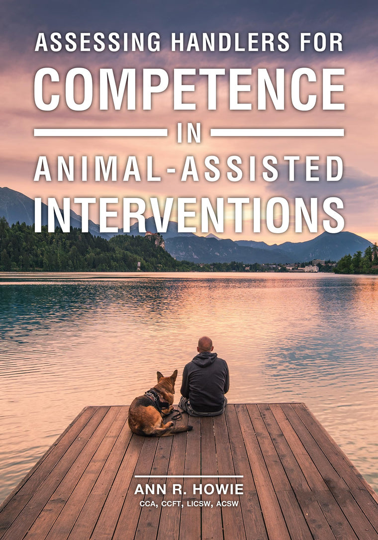 Assessing Handlers for Competence in Animal-Assisted Interventions (New Directions in the Human-Animal Bond)
