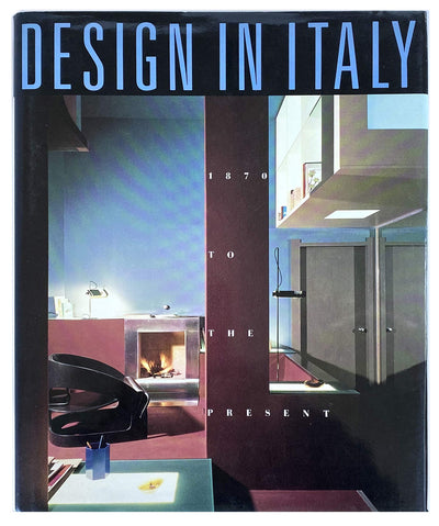 Design in Italy: 1870 To the Present