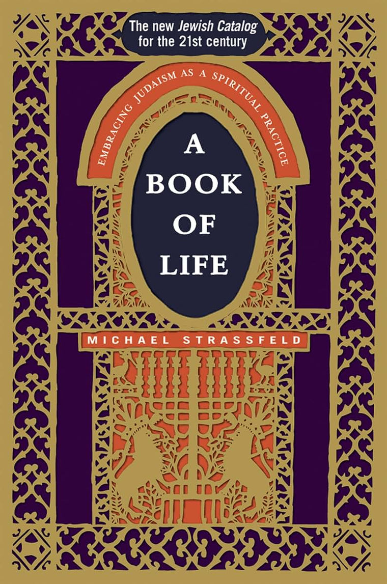 A Book of Life: Embracing Judaism as a Spiritual Practice