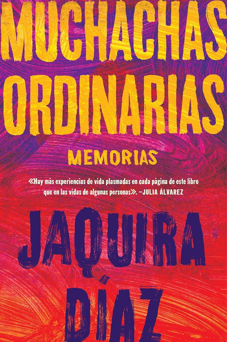 Ordinary Girls Muchachas ordinarias (Spanish edition): Memorias
