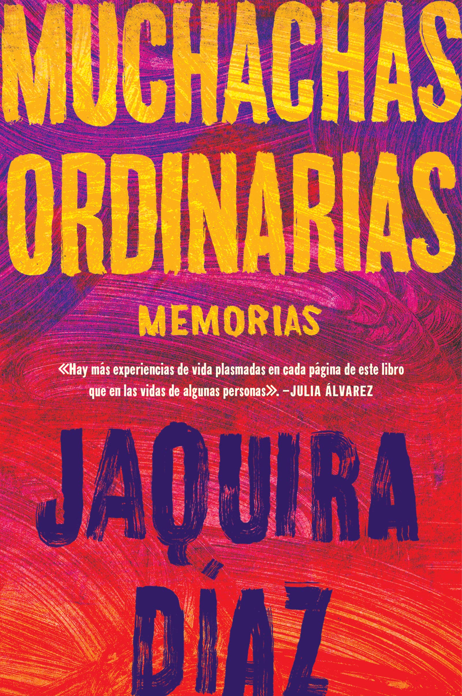 Ordinary Girls Muchachas ordinarias (Spanish edition): Memorias