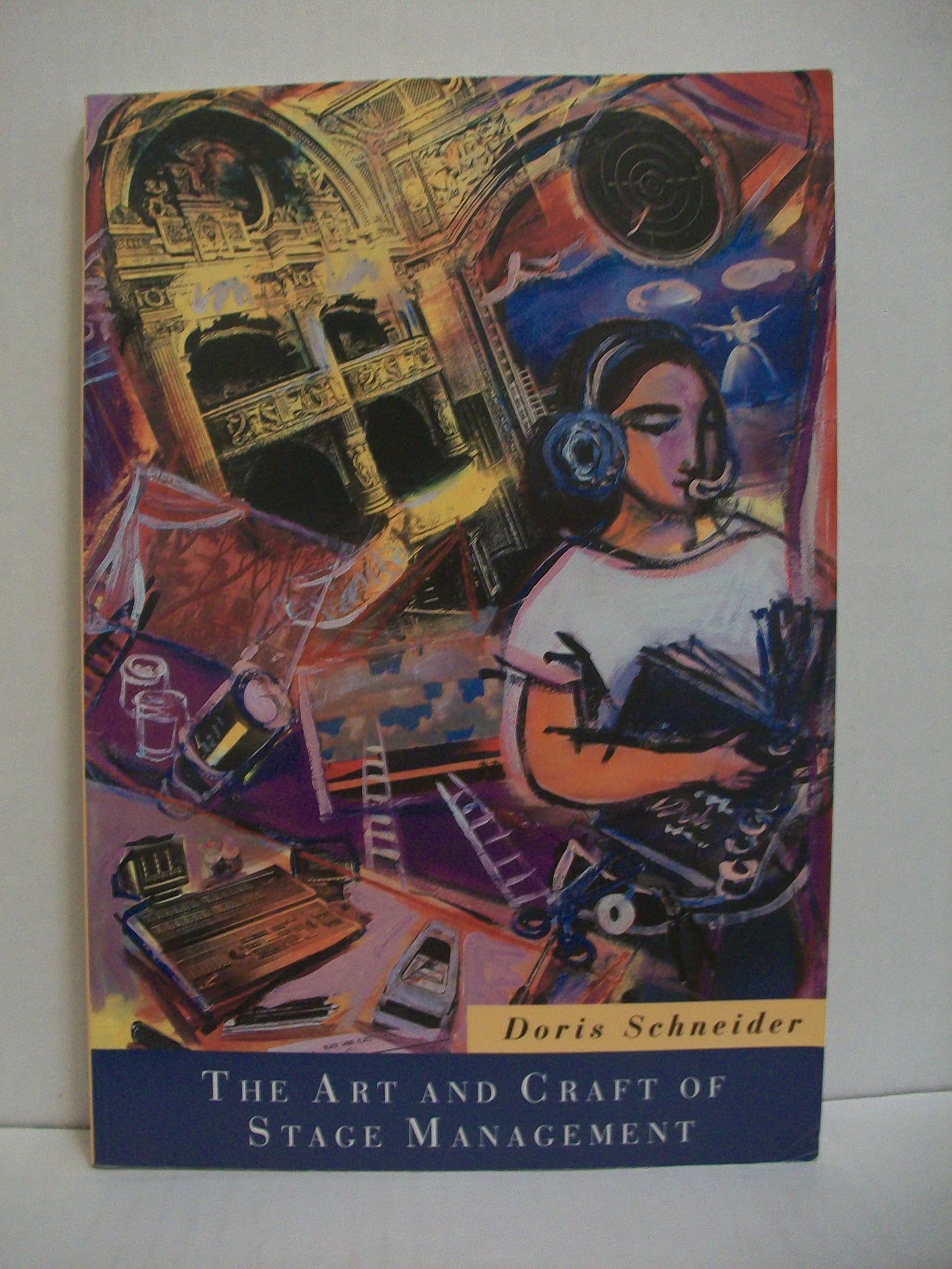 The Art and Craft of Stage Management by Schneider, Doris