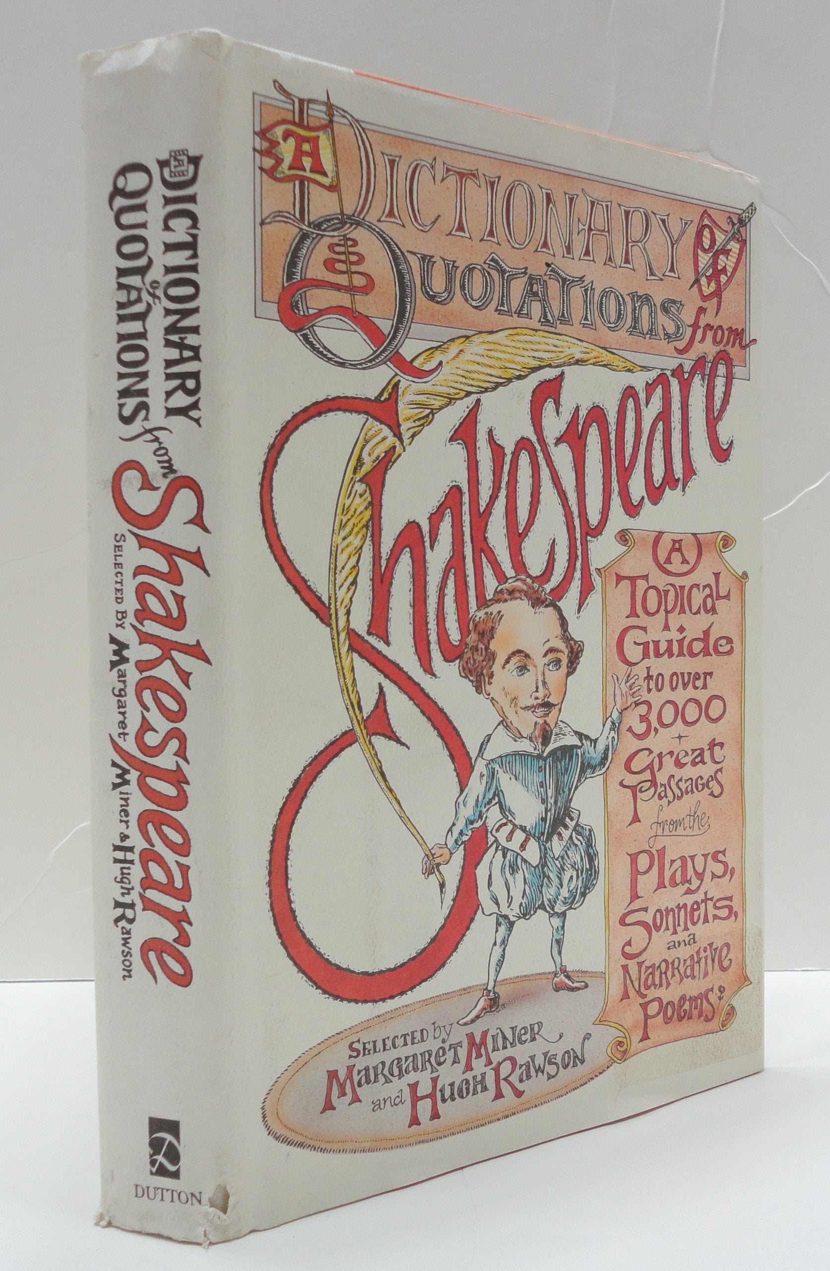 A Dictionary of Quotations from Shakespeare: A Topical Guide to Over 3,000 Great Passages from the Plays, Sonnets, and Narrative Poems