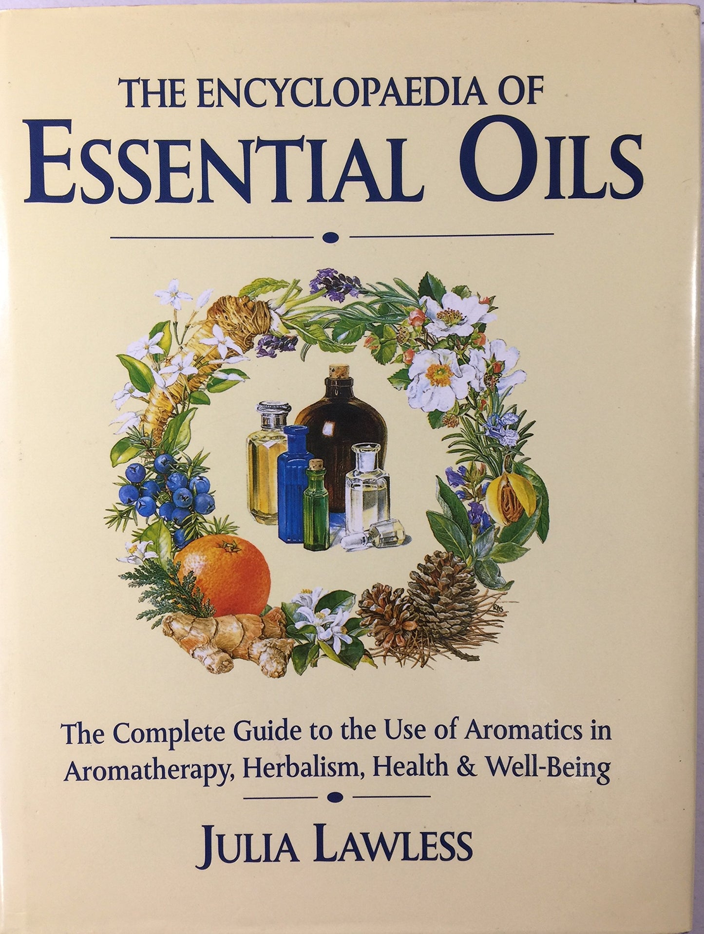 Encyclopedia of Essential Oils: The Complete Guide