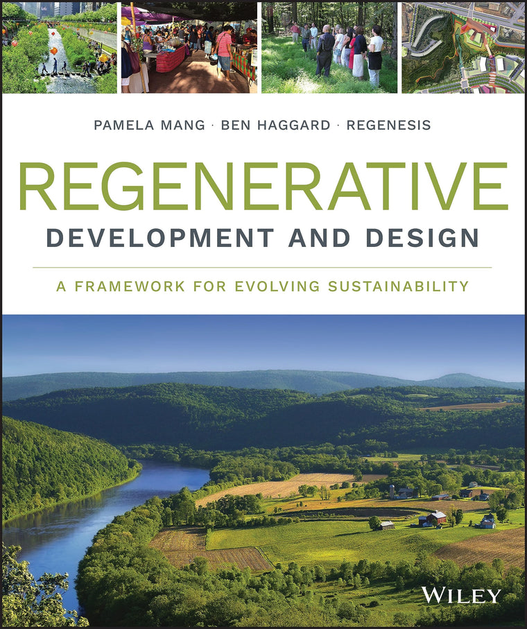 Regenerative Development and Design: A Framework for Evolving Sustainability