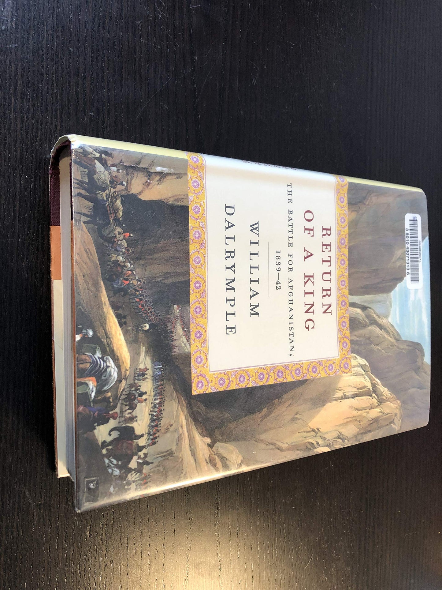 Return of a King: The Battle for Afghanistan, 1839-42 by Dal