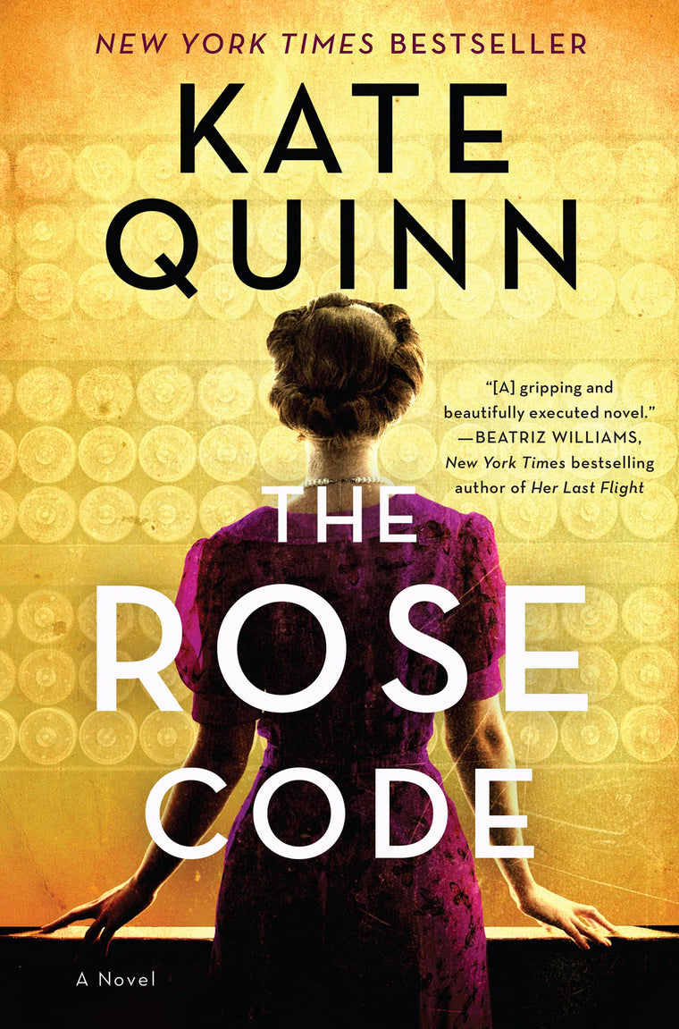 The Rose Code: An Intriguing Novel of Love, Loyalty, and Secrets Among Female Codebreakers During WWII