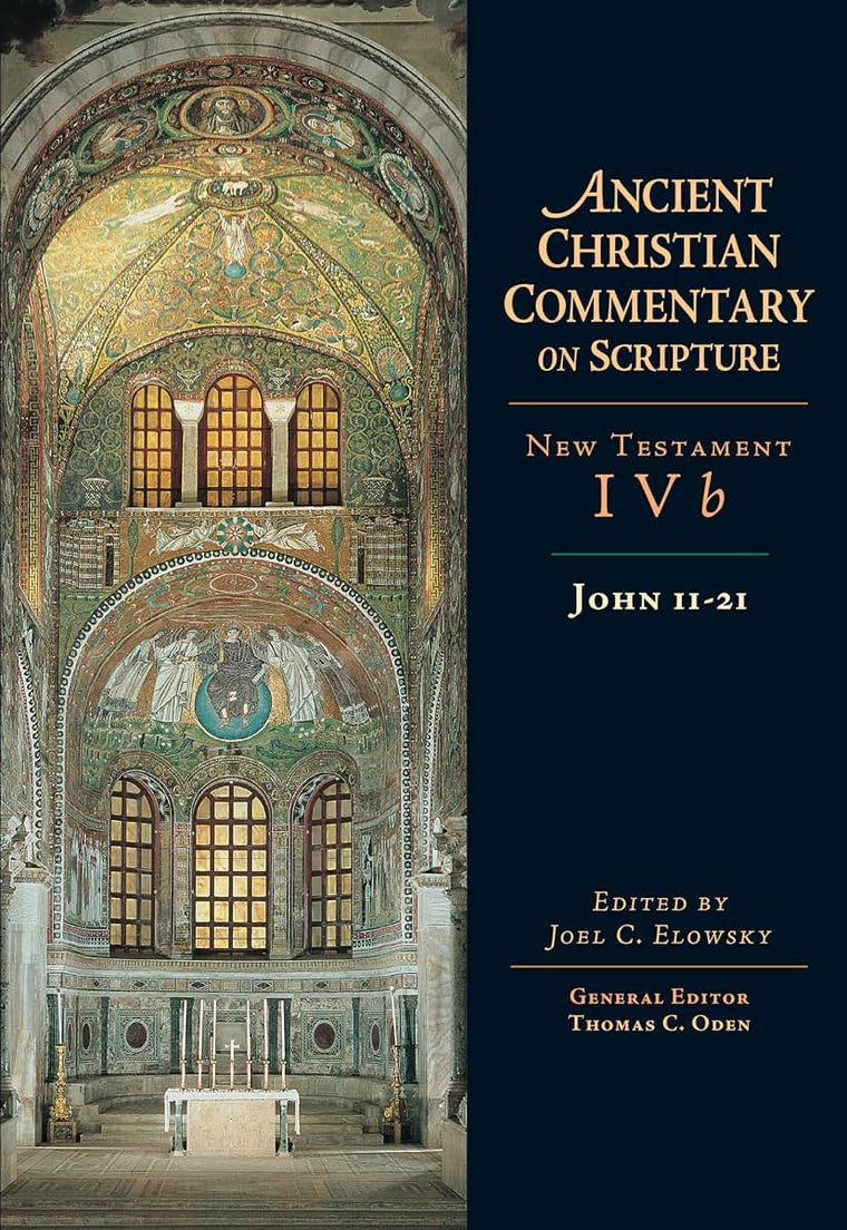 John 11-21: Volume 4B (Volume 4) (Ancient Christian Commentary on Scripture)
