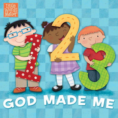 1, 2, 3 God Made Me (Little Words Matter)