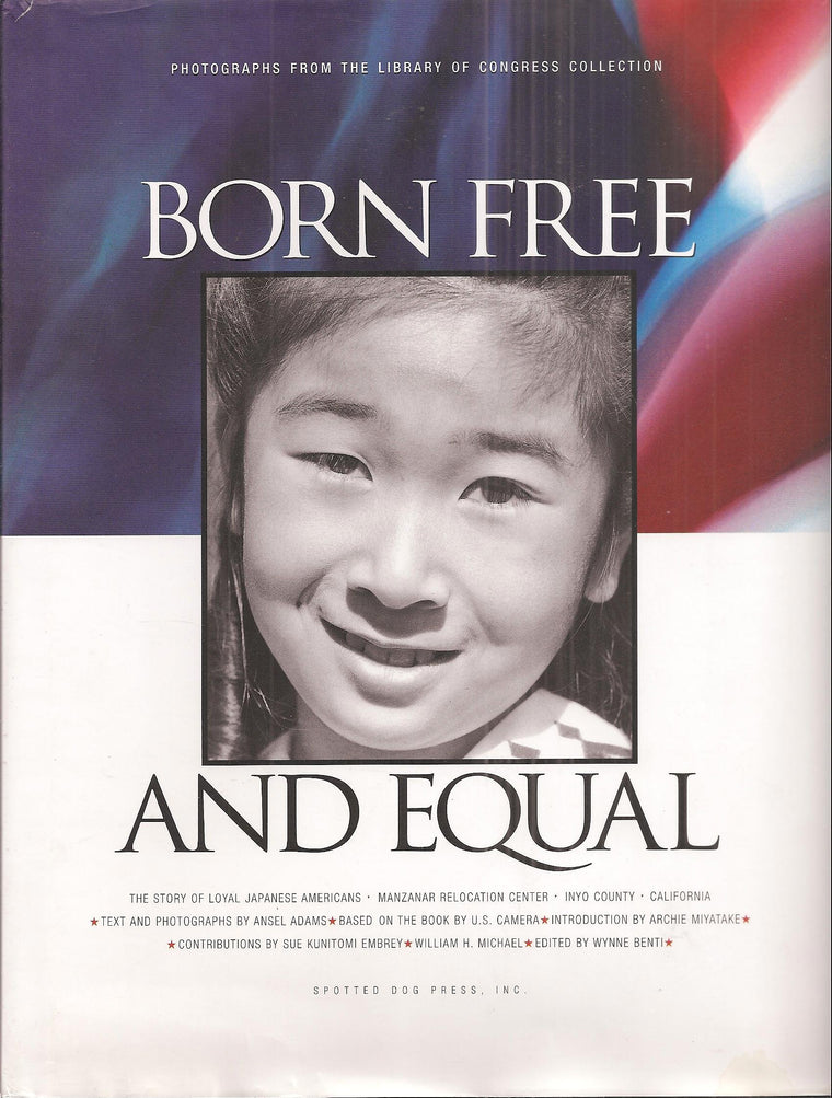Born Free and Equal: The Story of Loyal Japanese Americans