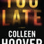 Too Late: Definitive Edition
